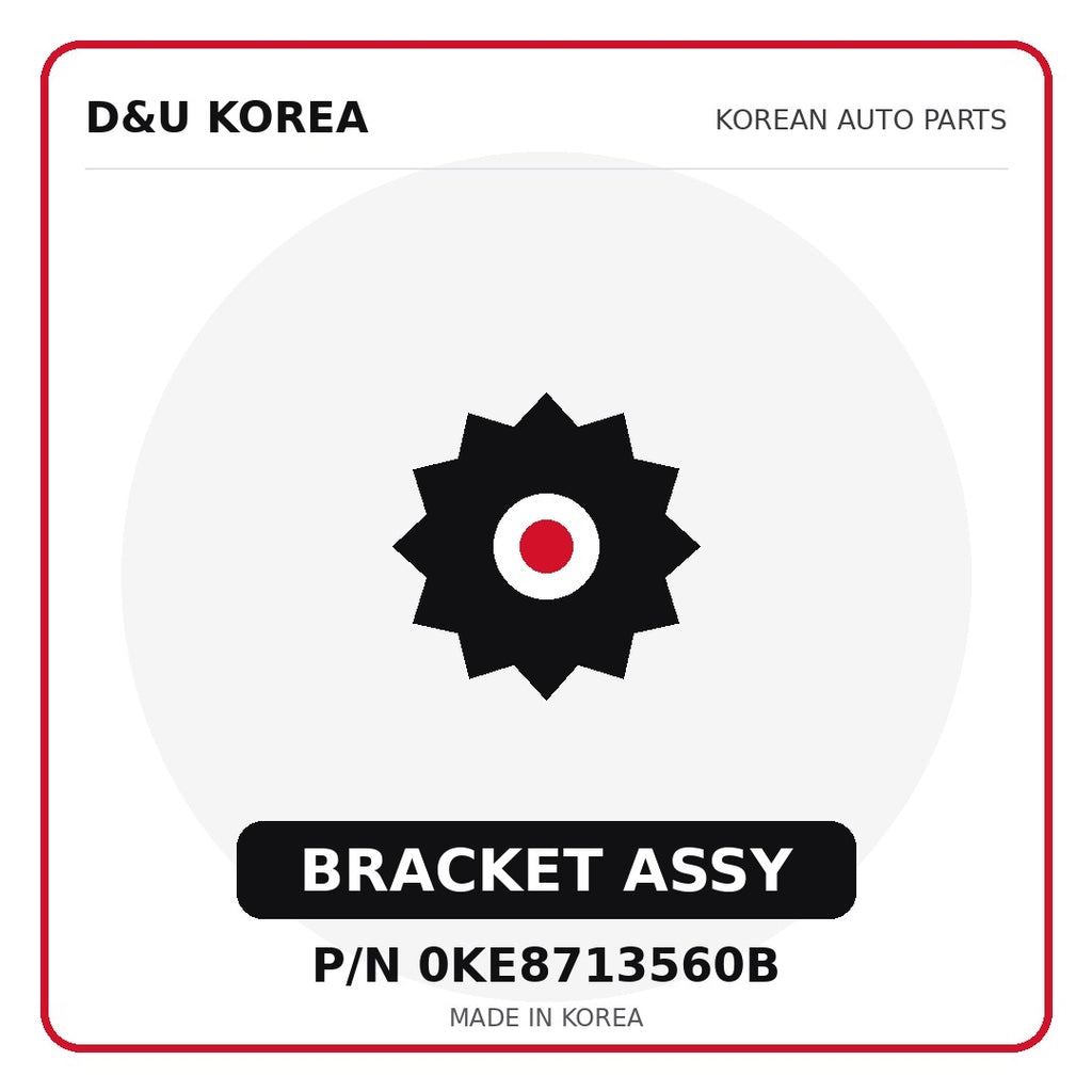 Genuine Mobis BRACKET ASSY 0KE8713560B - Korean auto parts from D&U Korea