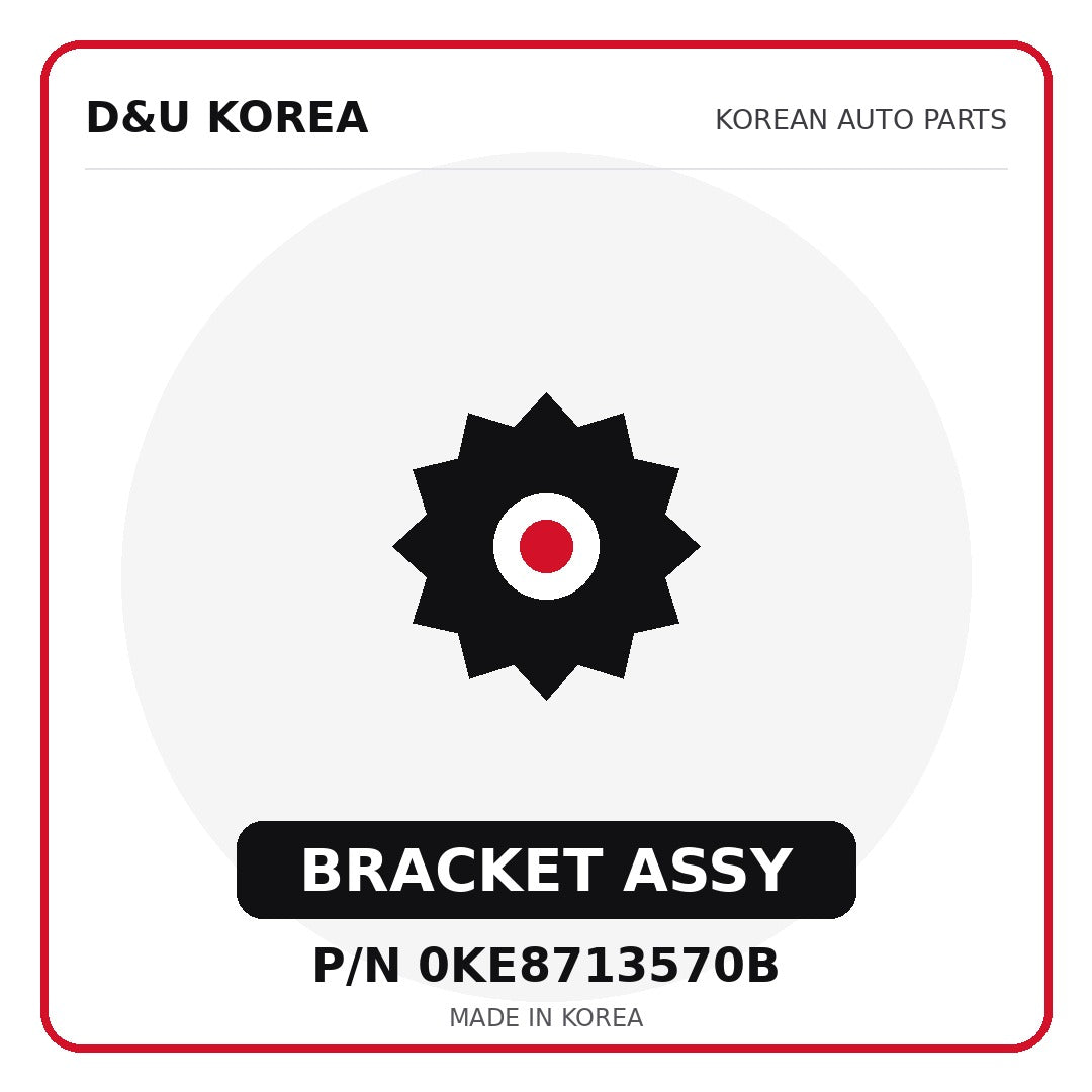 Genuine Mobis BRACKET ASSY 0KE8713570B - Korean auto parts from D&U Korea