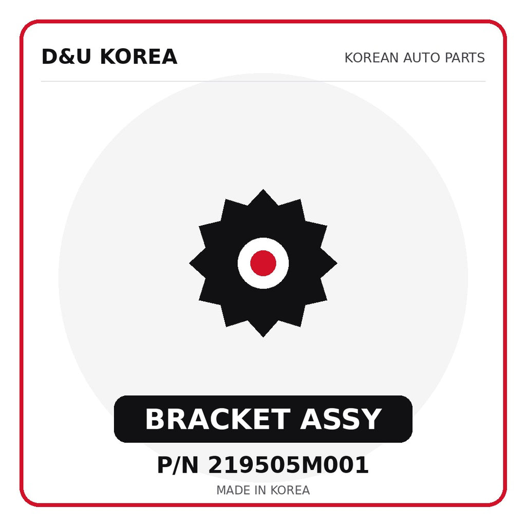 Genuine Mobis BRACKET ASSY 219505M001 - Korean auto parts from D&U Korea