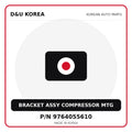 Genuine Mobis BRACKET ASSY COMPRESSOR MTG 9764055610 - Korean auto parts from D&U Korea
