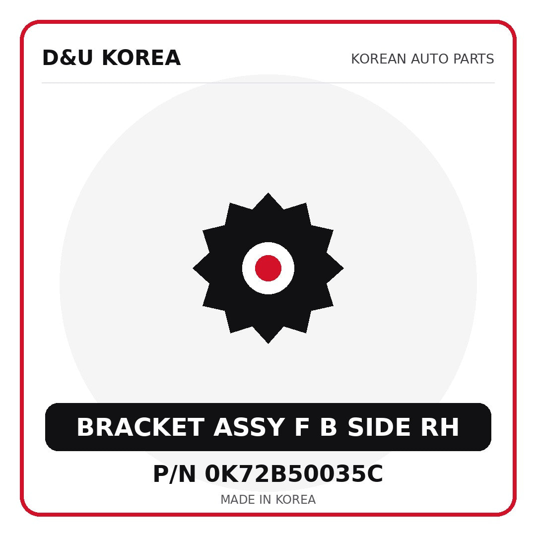 Genuine Mobis BRACKET ASSY F B SIDE RH 0K72B50035C - Korean auto parts from D&U Korea