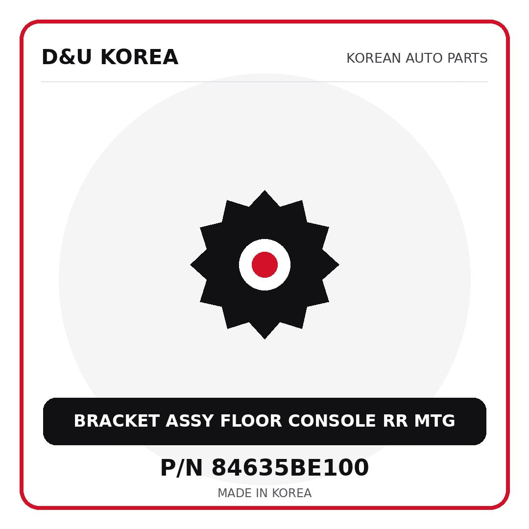 Genuine Mobis BRACKET ASSY FLOOR CONSOLE RR MTG 84635BE100 - Korean auto parts from D&U Korea
