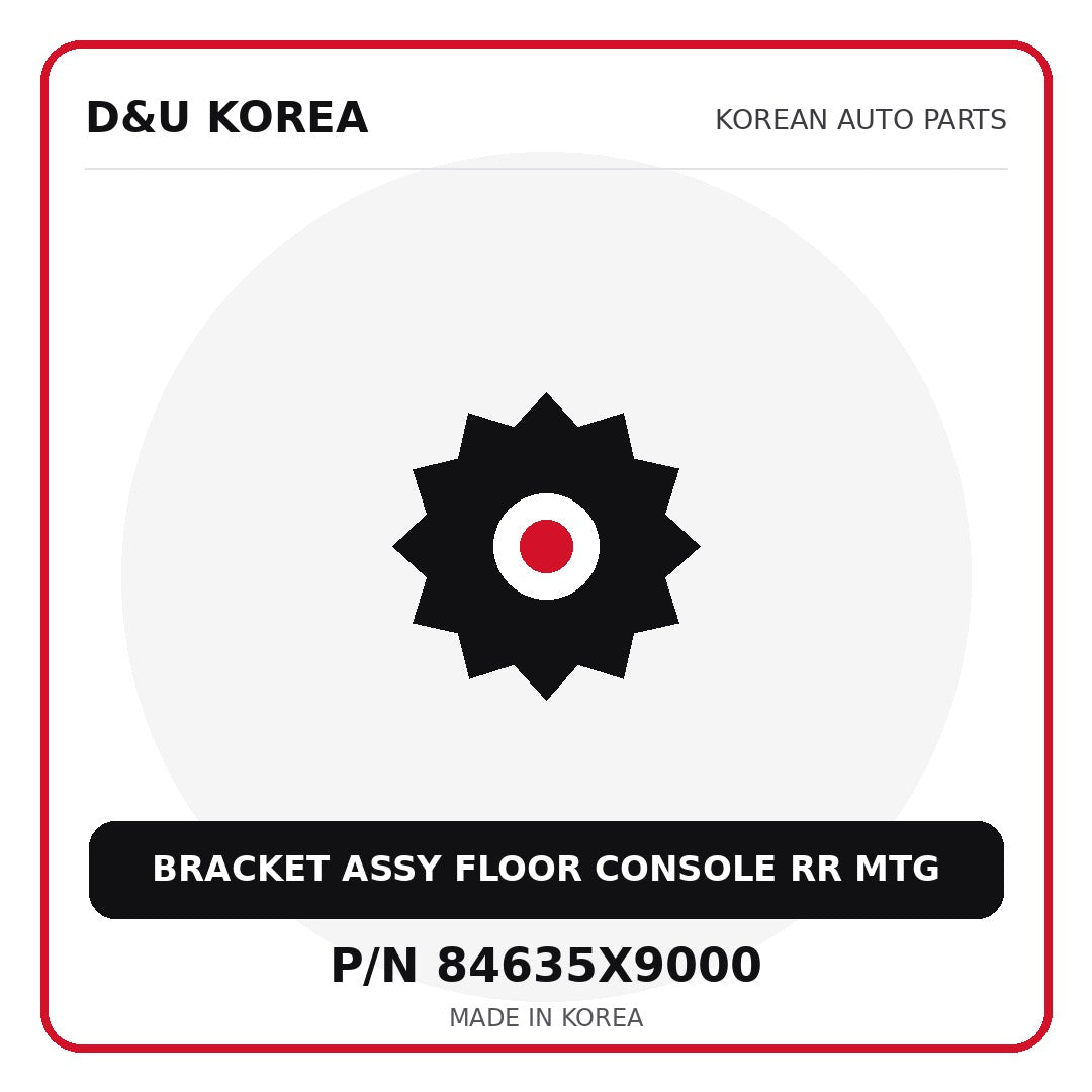Genuine Mobis BRACKET ASSY FLOOR CONSOLE RR MTG 84635X9000 - Korean auto parts from D&U Korea