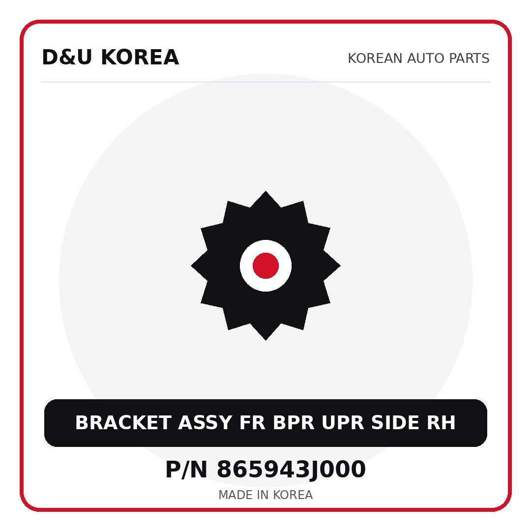 Genuine Mobis BRACKET ASSY FR BPR UPR SIDE RH 865943J000 for Korean vehicles | D&U Korea