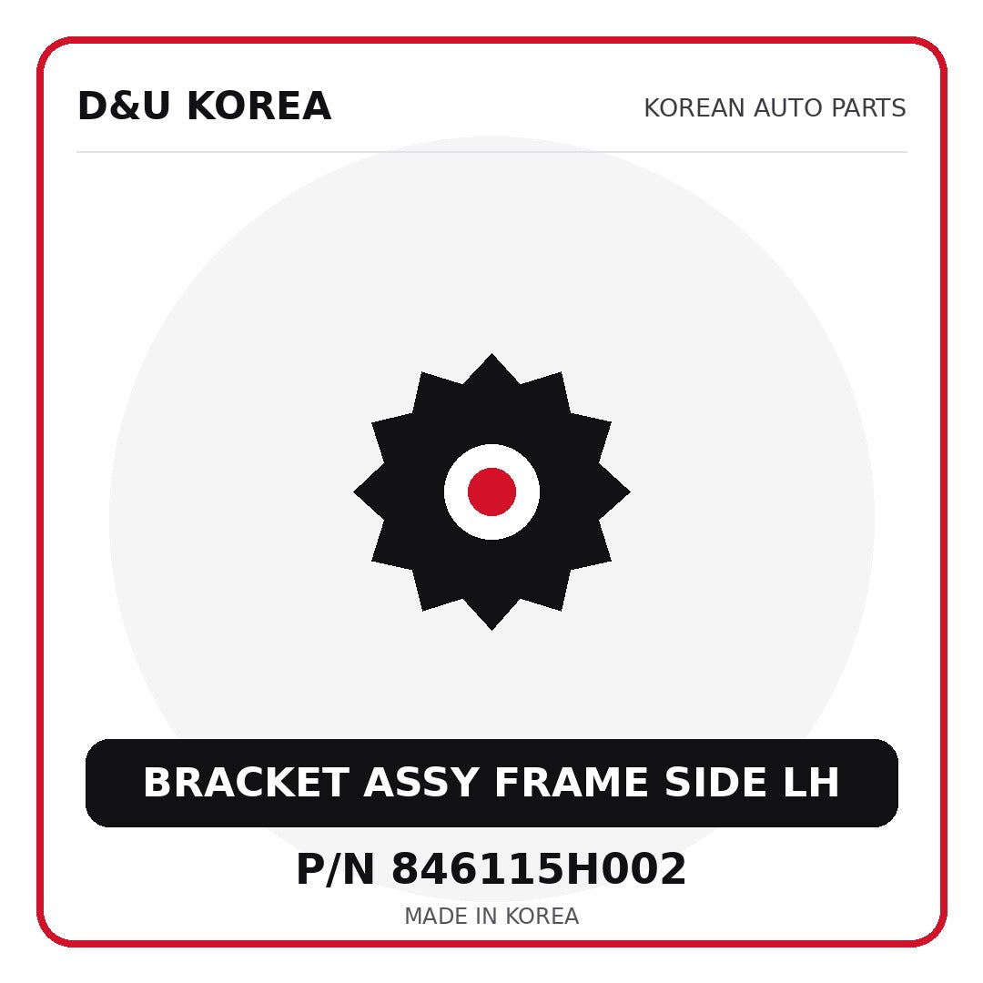 Genuine Mobis BRACKET ASSY FRAME SIDE LH 846115H002 - Korean auto parts from D&U Korea