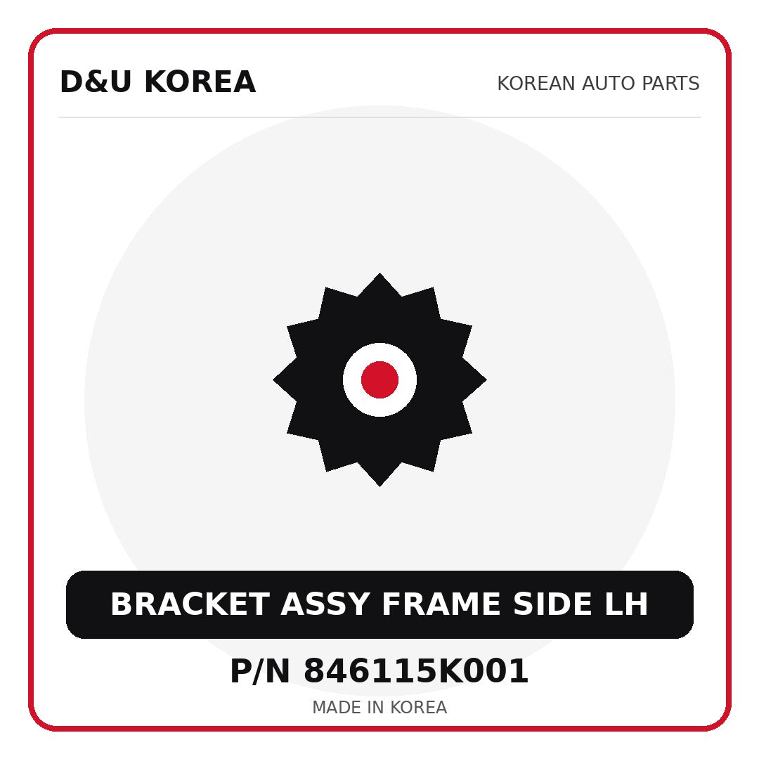 Genuine Mobis BRACKET ASSY FRAME SIDE LH 846115K001 - Korean auto parts from D&U Korea