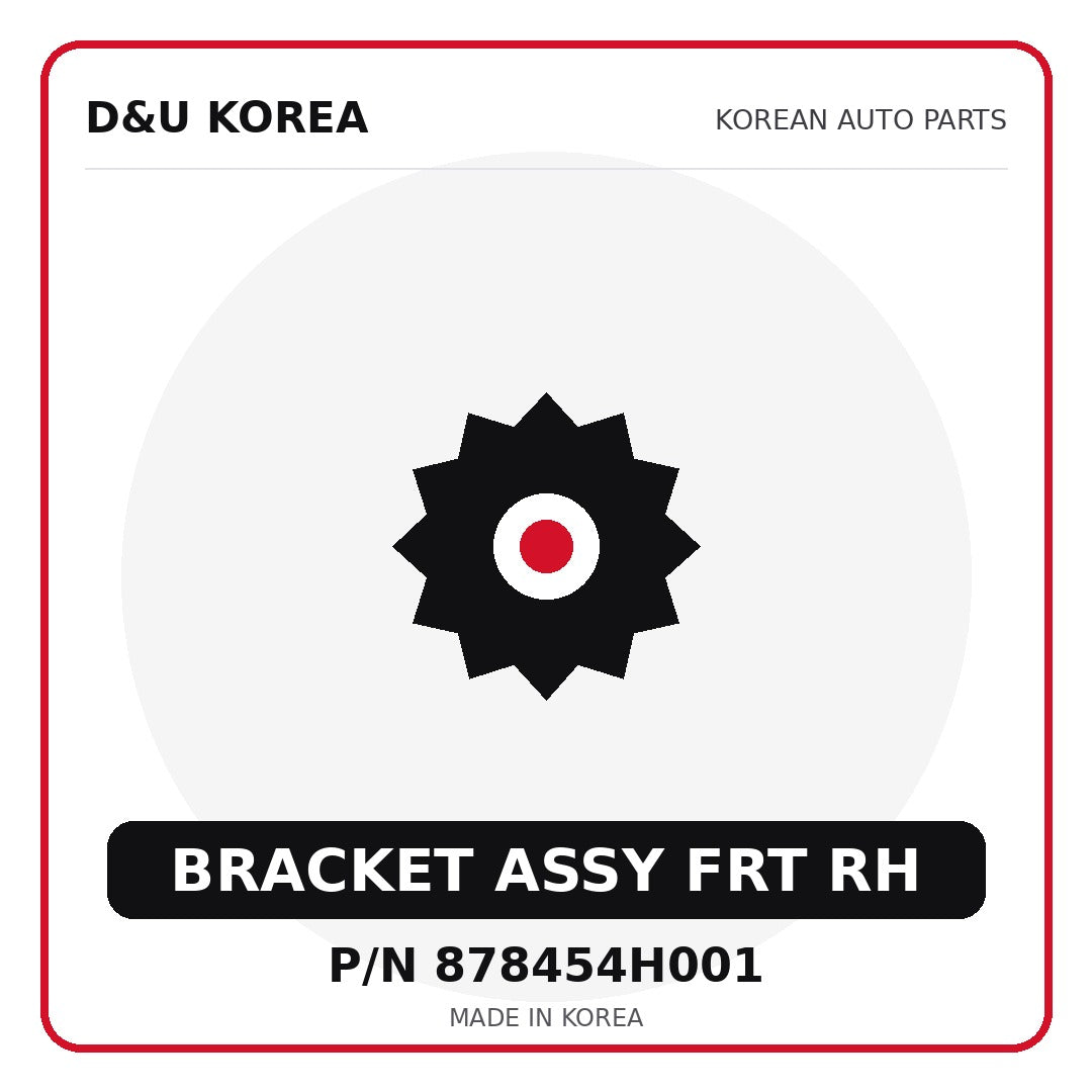 Genuine Mobis BRACKET ASSY FRT RH 878454H001 - Korean auto parts from D&U Korea