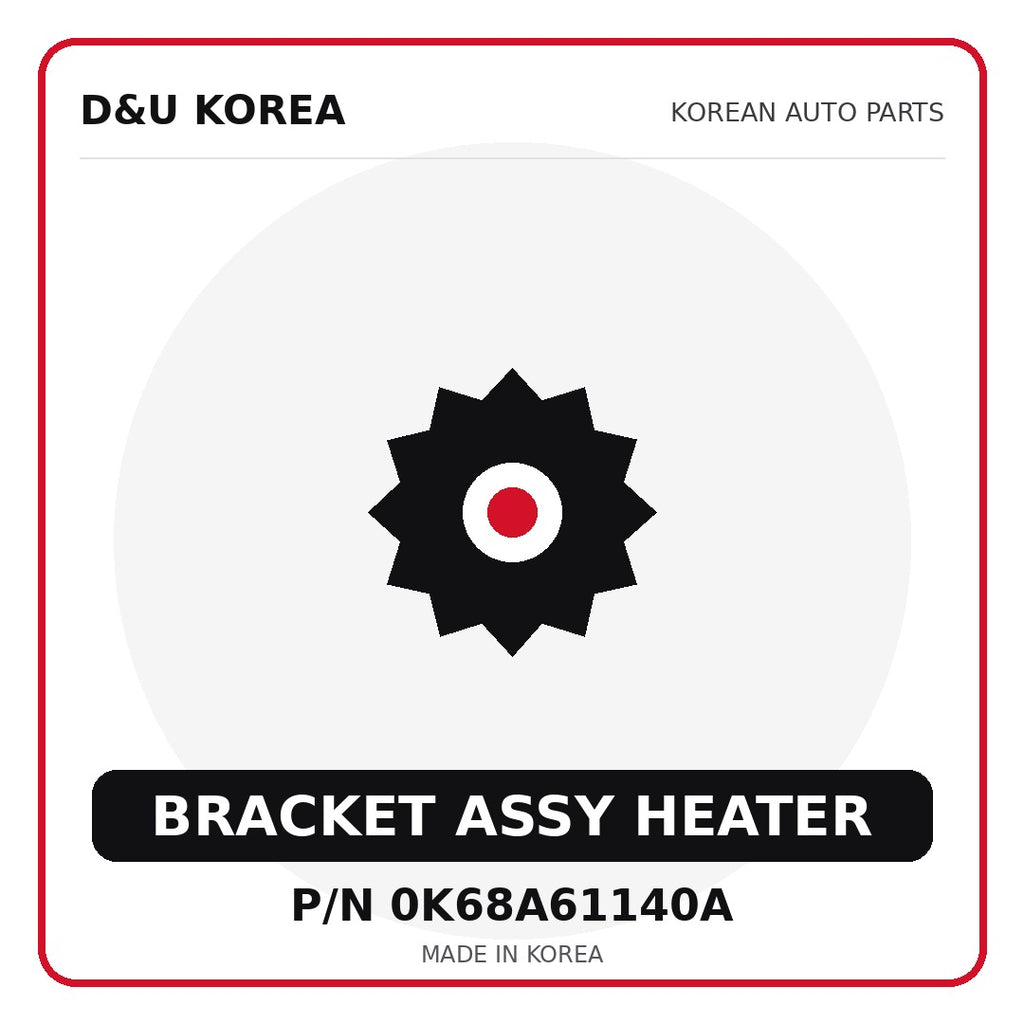 Genuine Mobis BRACKET ASSY HEATER 0K68A61140A - Korean auto parts from D&U Korea