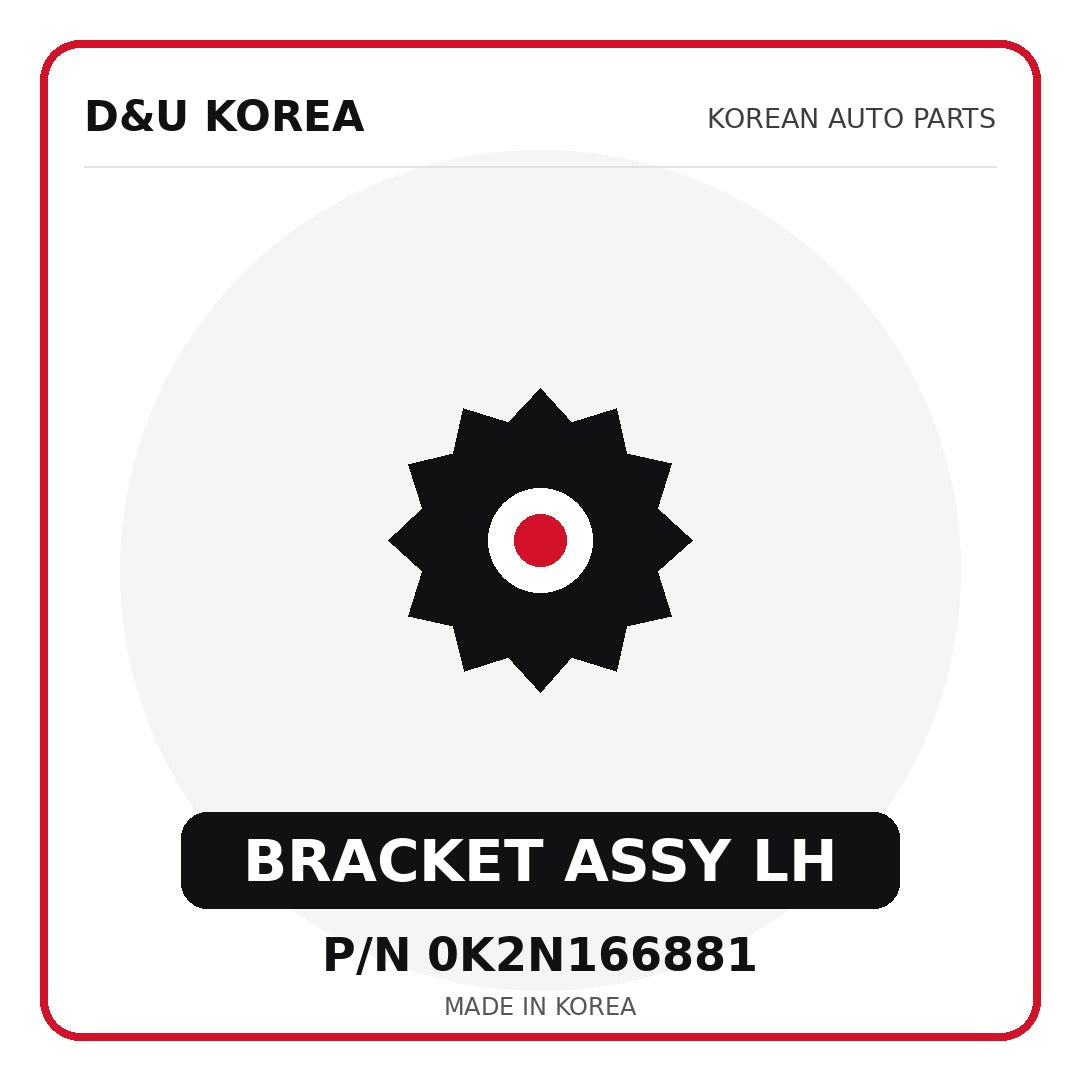 Genuine Mobis BRACKET ASSY LH 0K2N166881 - Korean auto parts from D&U Korea