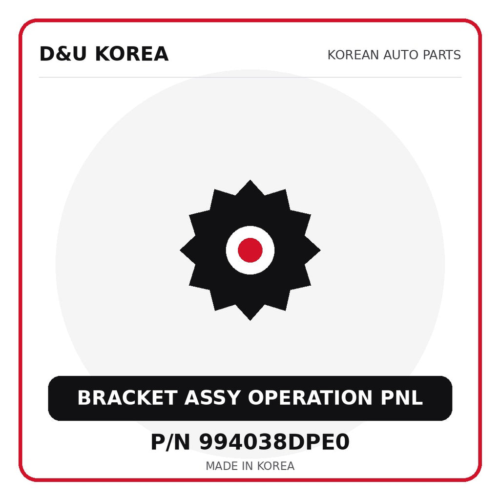 Genuine Mobis BRACKET ASSY OPERATION PNL 994038DPE0 for Korean vehicles | D&U Korea