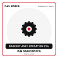 Genuine Mobis BRACKET ASSY OPERATION PNL 994038DPE0 for Korean vehicles | D&U Korea
