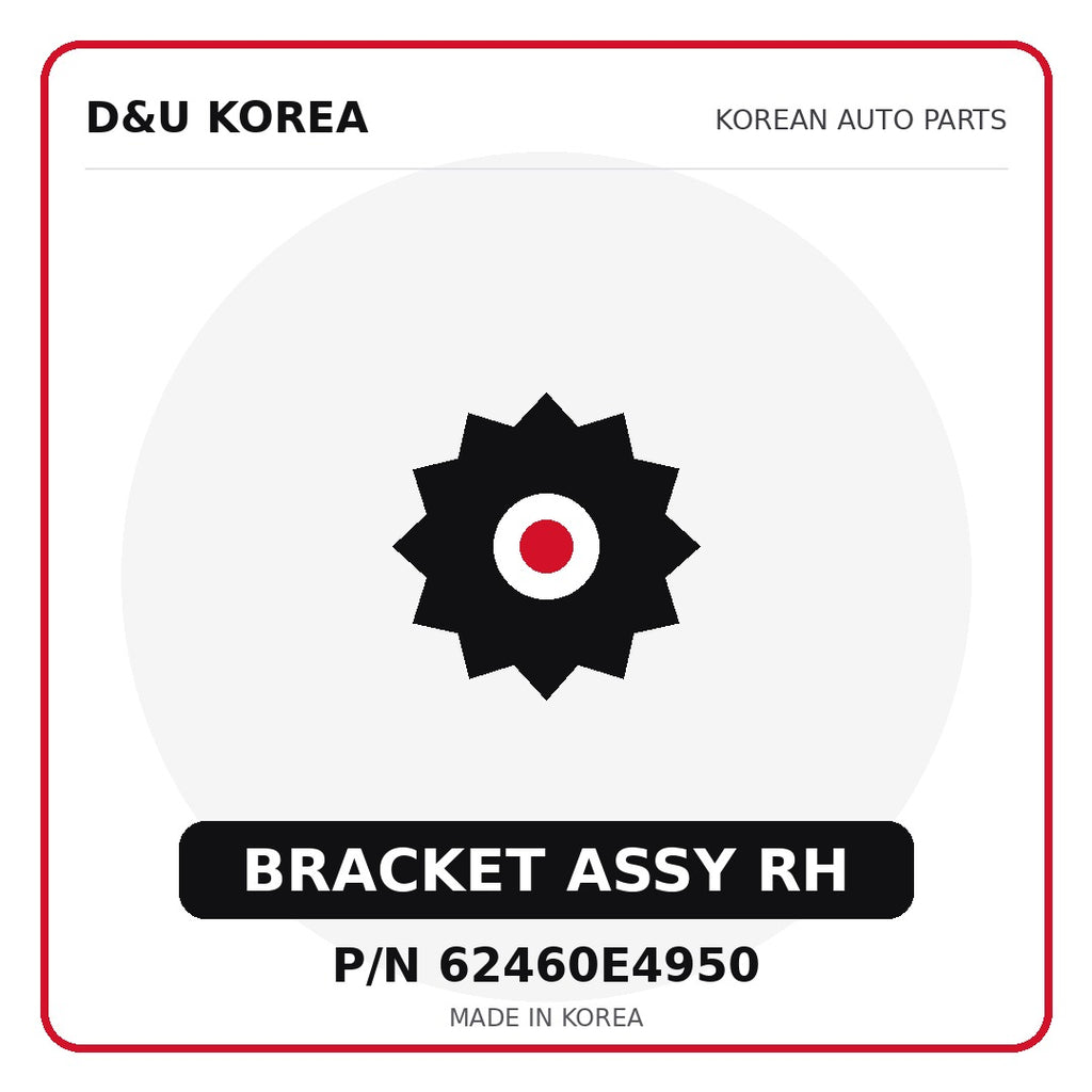 Genuine Mobis BRACKET ASSY RH 62460E4950 for Korean vehicles | D&U Korea