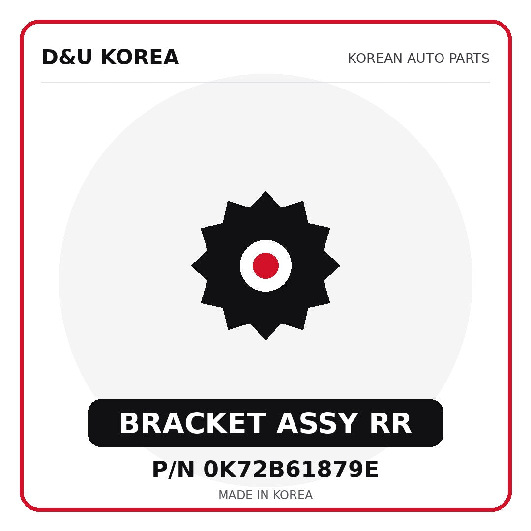 Genuine Mobis BRACKET ASSY RR 0K72B61879E for Korean vehicles | D&U Korea