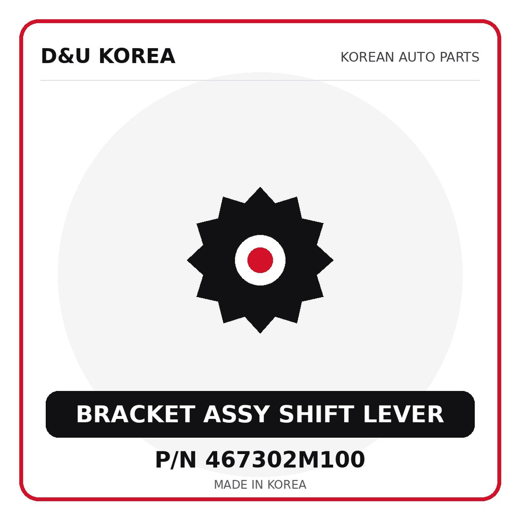 Genuine Mobis BRACKET ASSY SHIFT LEVER 467302M100 - Korean auto parts from D&U Korea