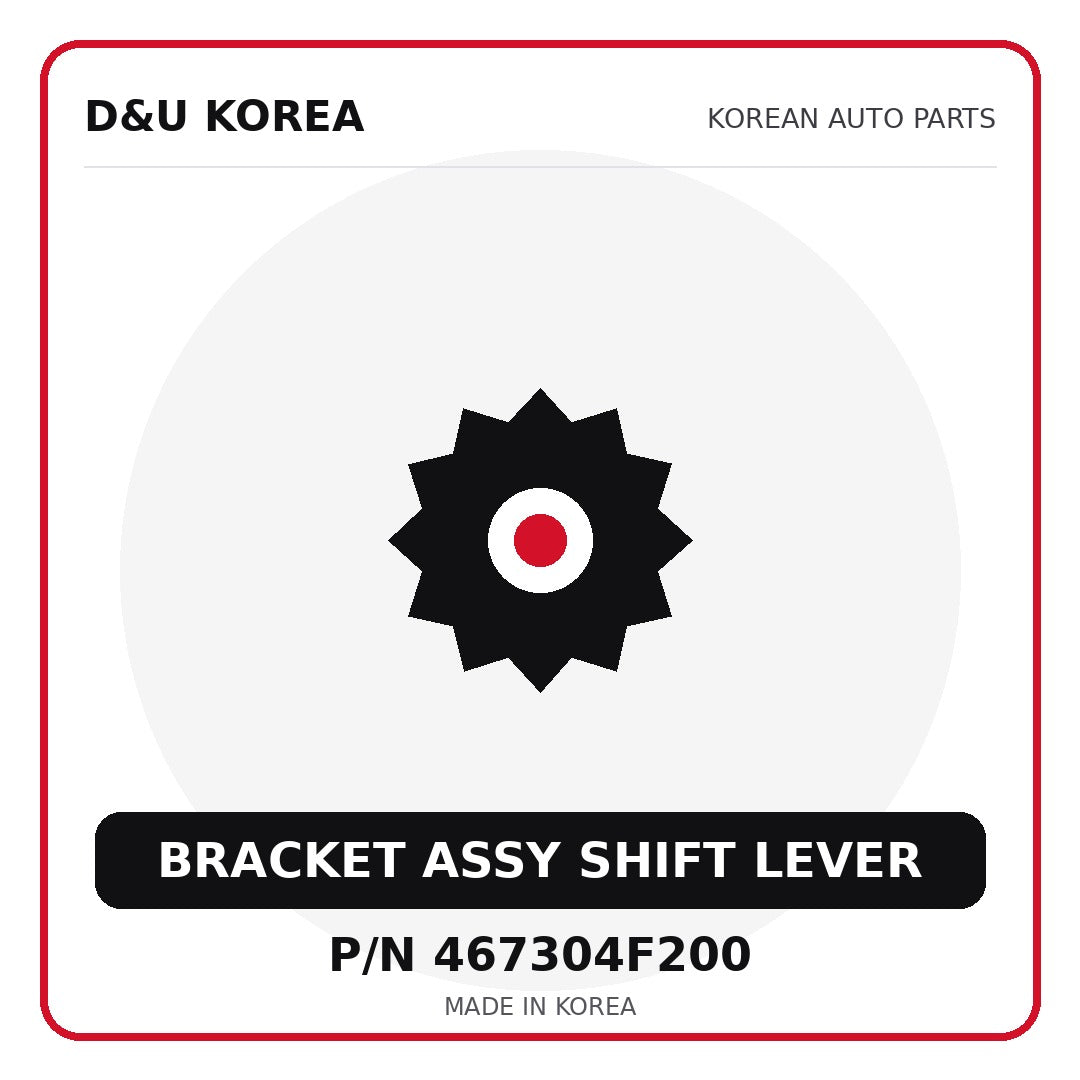 Genuine Mobis BRACKET ASSY SHIFT LEVER 467304F200 - Korean auto parts from D&U Korea