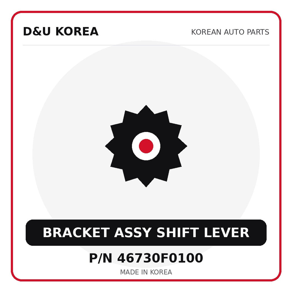 Genuine Mobis BRACKET ASSY SHIFT LEVER 46730F0100 - Korean auto parts from D&U Korea