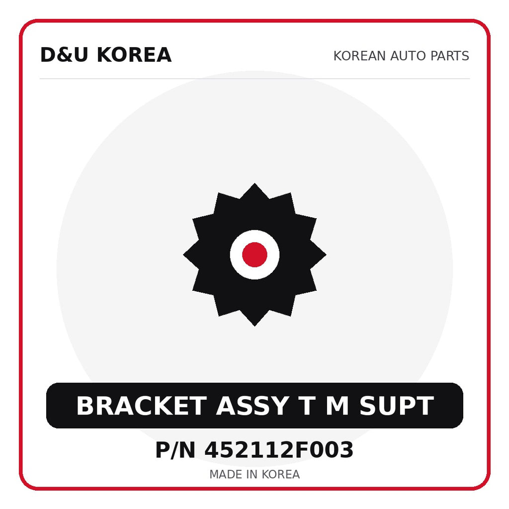Genuine Mobis BRACKET ASSY T M SUPT 452112F003 - Korean auto parts from D&U Korea