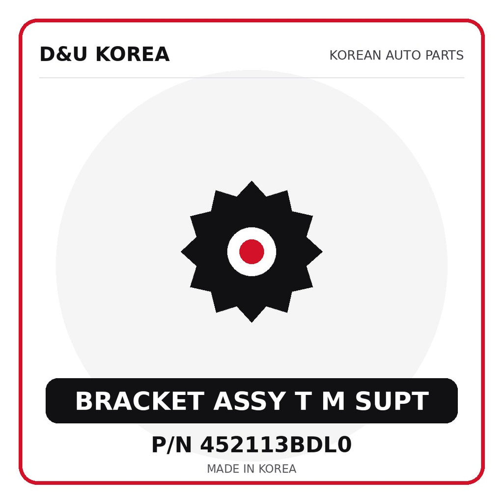 Genuine Mobis BRACKET ASSY T M SUPT 452113BDL0 - Korean auto parts from D&U Korea