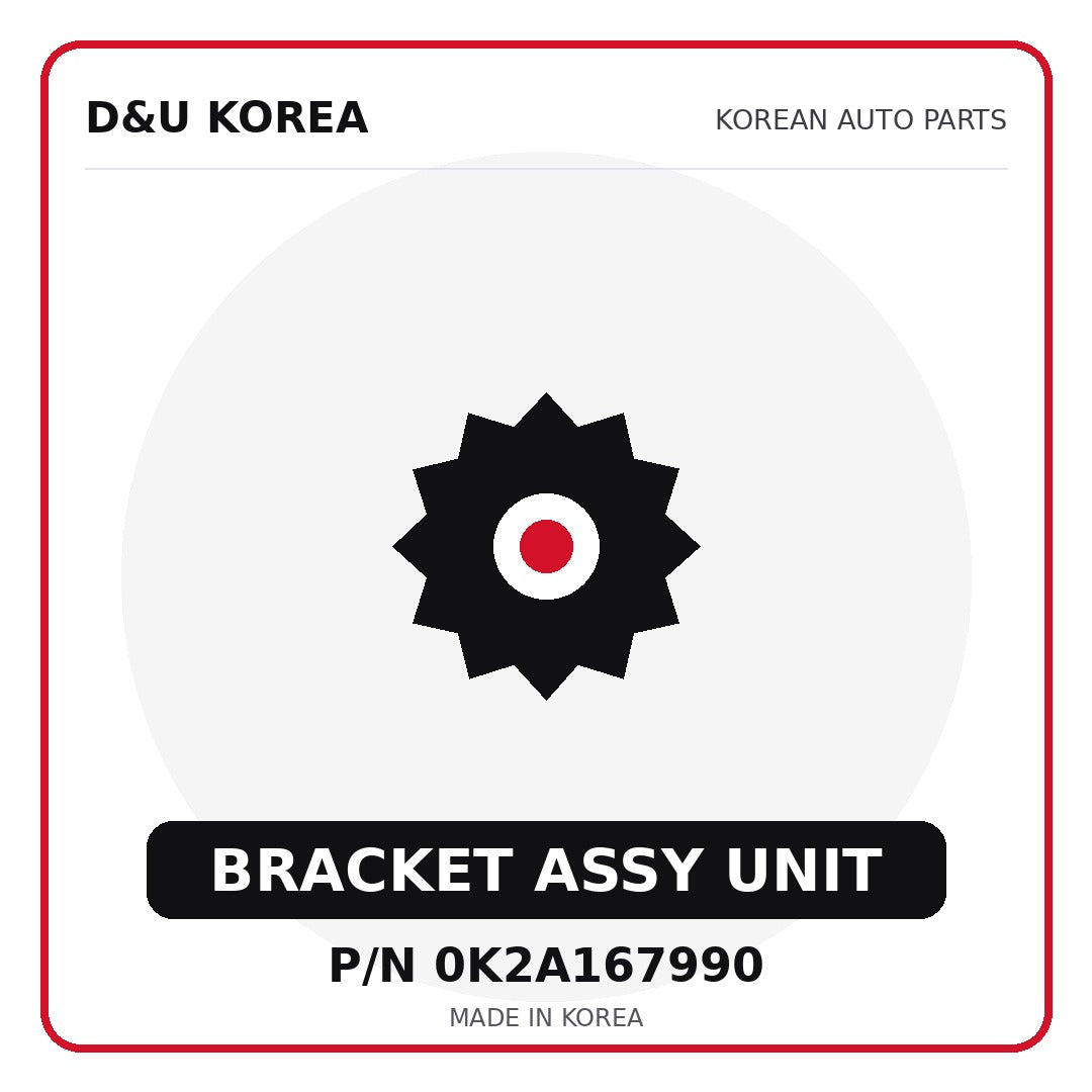 Genuine Mobis BRACKET ASSY UNIT 0K2A167990 - Korean auto parts from D&U Korea