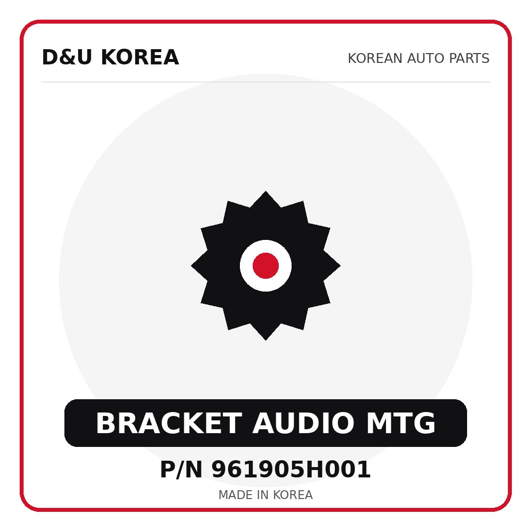 Genuine Mobis BRACKET AUDIO MTG 961905H001 - Korean auto parts from D&U Korea