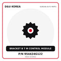 Genuine Mobis BRACKET B T M CONTROL MODULE 954424G122 - Korean auto parts from D&U Korea