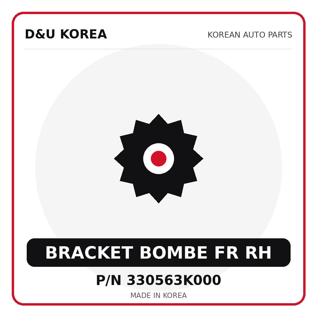 Genuine Mobis BRACKET BOMBE FR RH 330563K000 - Korean auto parts from D&U Korea