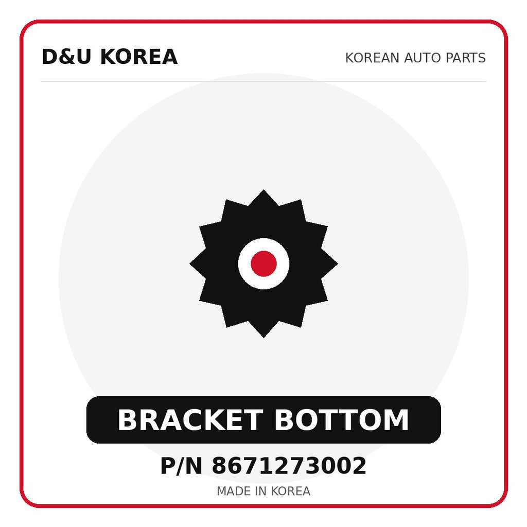 Genuine Mobis BRACKET BOTTOM 8671273002 - Korean auto parts from D&U Korea