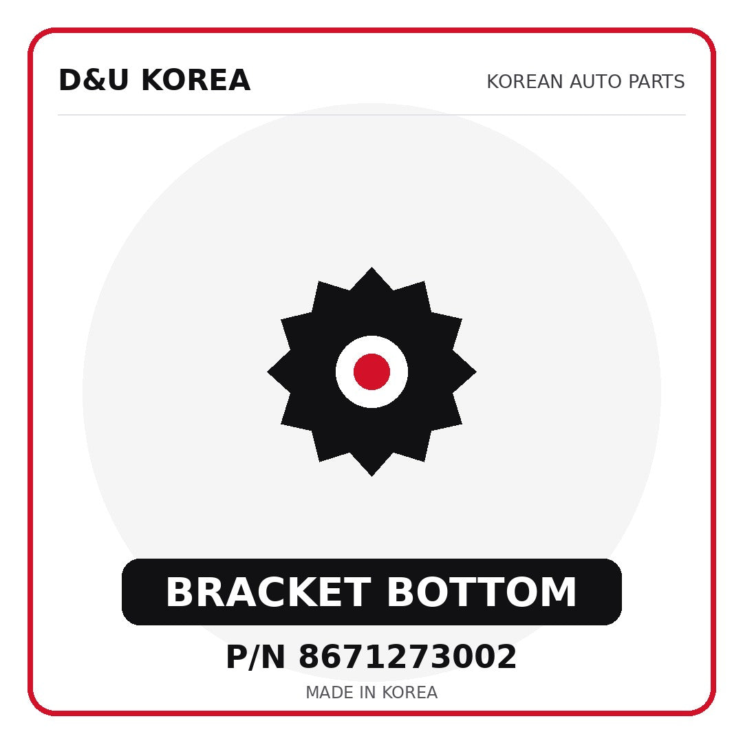 Genuine Mobis BRACKET BOTTOM 8671273002 - Korean auto parts from D&U Korea