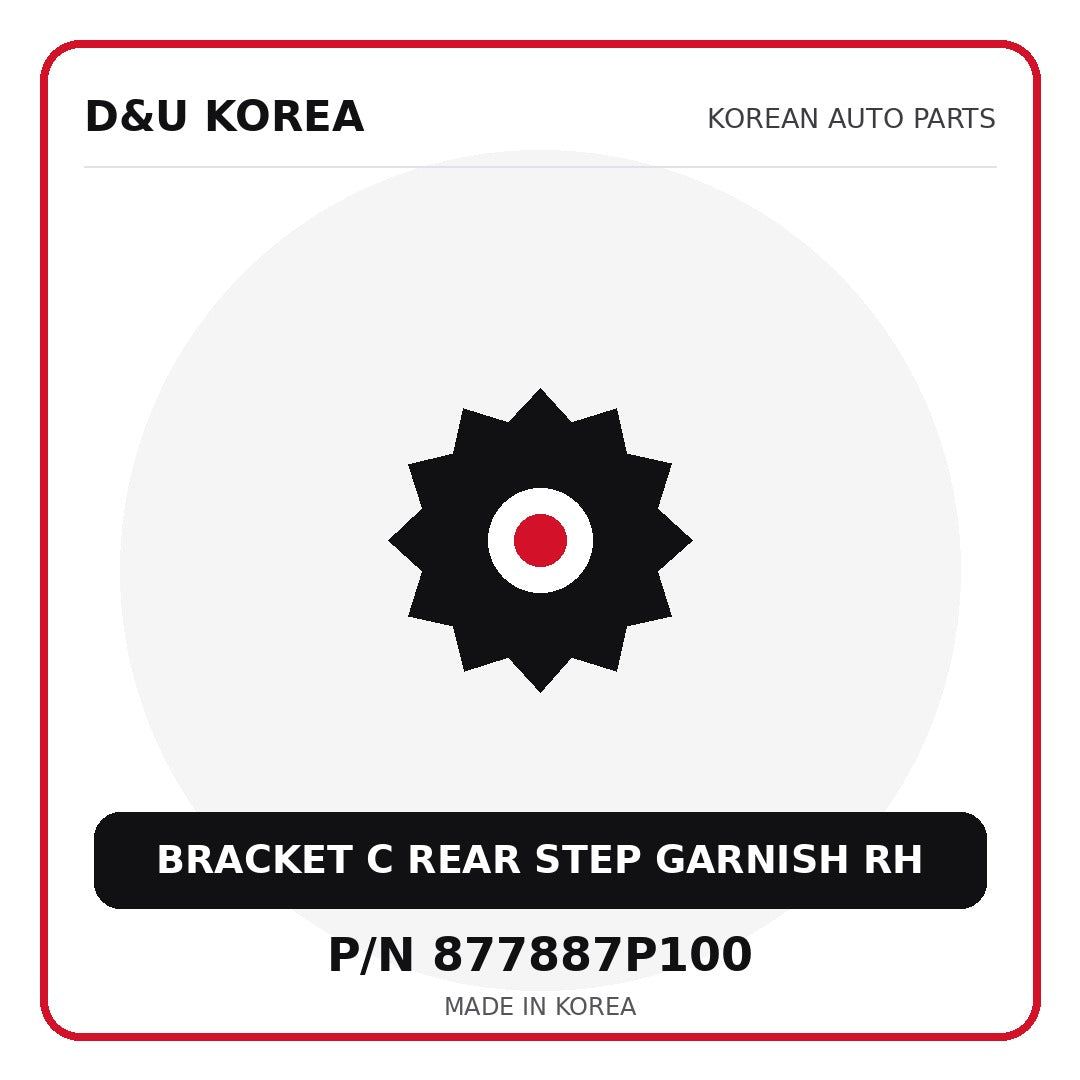 Genuine Mobis BRACKET C REAR STEP GARNISH RH 877887P100 - Korean auto parts from D&U Korea