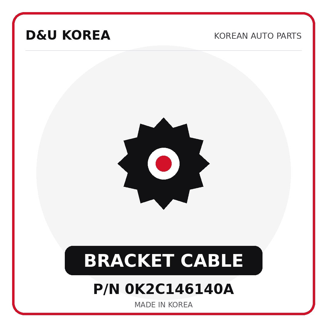Genuine Mobis BRACKET CABLE 0K2C146140A - Korean auto parts from D&U Korea