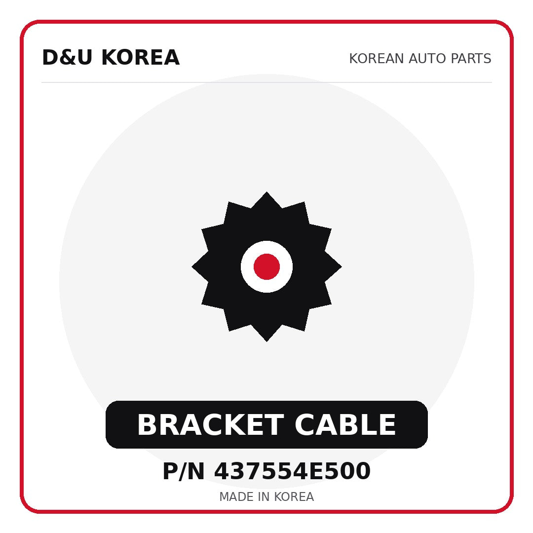 Genuine Mobis BRACKET CABLE 437554E500 - Korean auto parts from D&U Korea