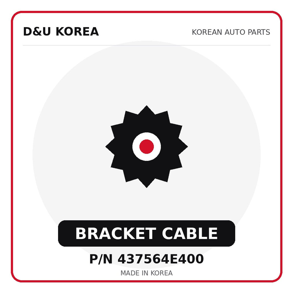 Genuine Mobis BRACKET CABLE 437564E400 - Korean auto parts from D&U Korea