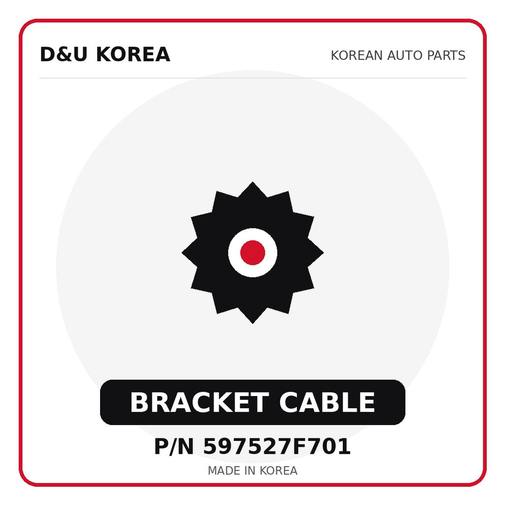Genuine Mobis BRACKET CABLE 597527F701 - Korean auto parts from D&U Korea