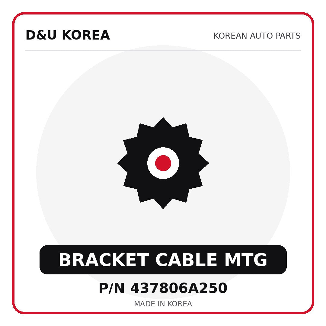 Genuine Mobis BRACKET CABLE MTG 437806A250 - Korean auto parts from D&U Korea