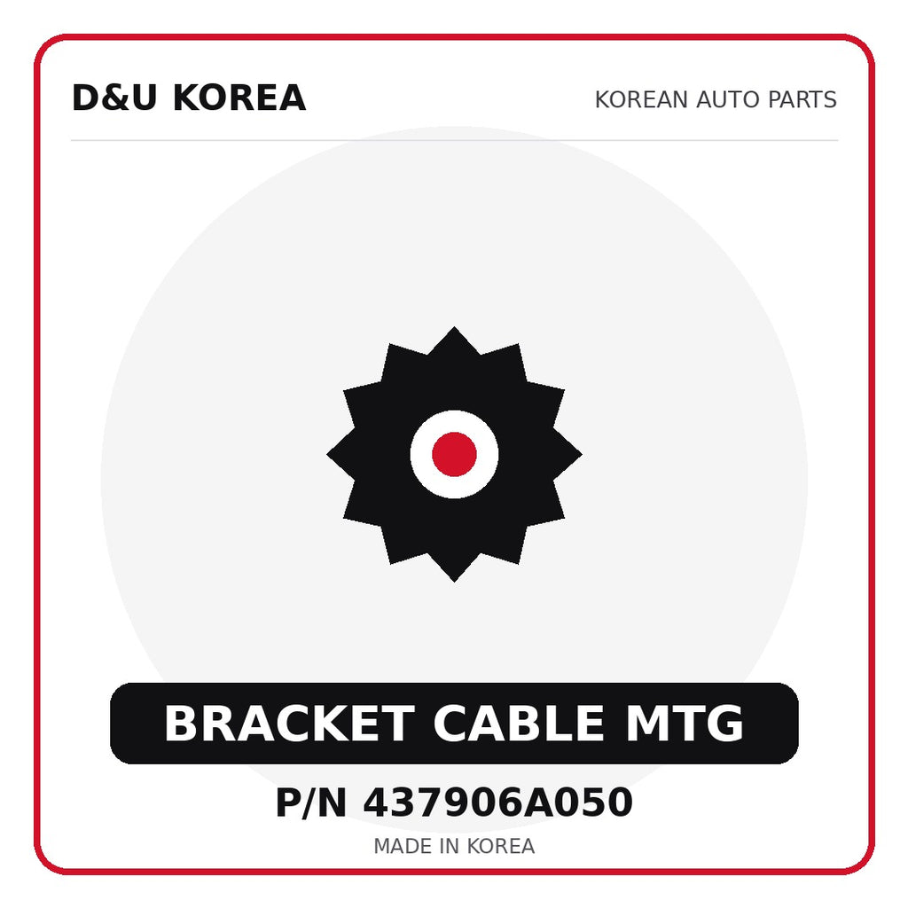 Genuine Mobis BRACKET CABLE MTG 437906A050 - Korean auto parts from D&U Korea