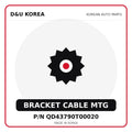 Genuine Mobis BRACKET CABLE MTG QD43790T00020 for Korean vehicles | D&U Korea