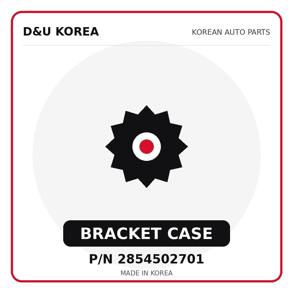 Genuine Mobis BRACKET CASE 2854502701 - Korean auto parts from D&U Korea