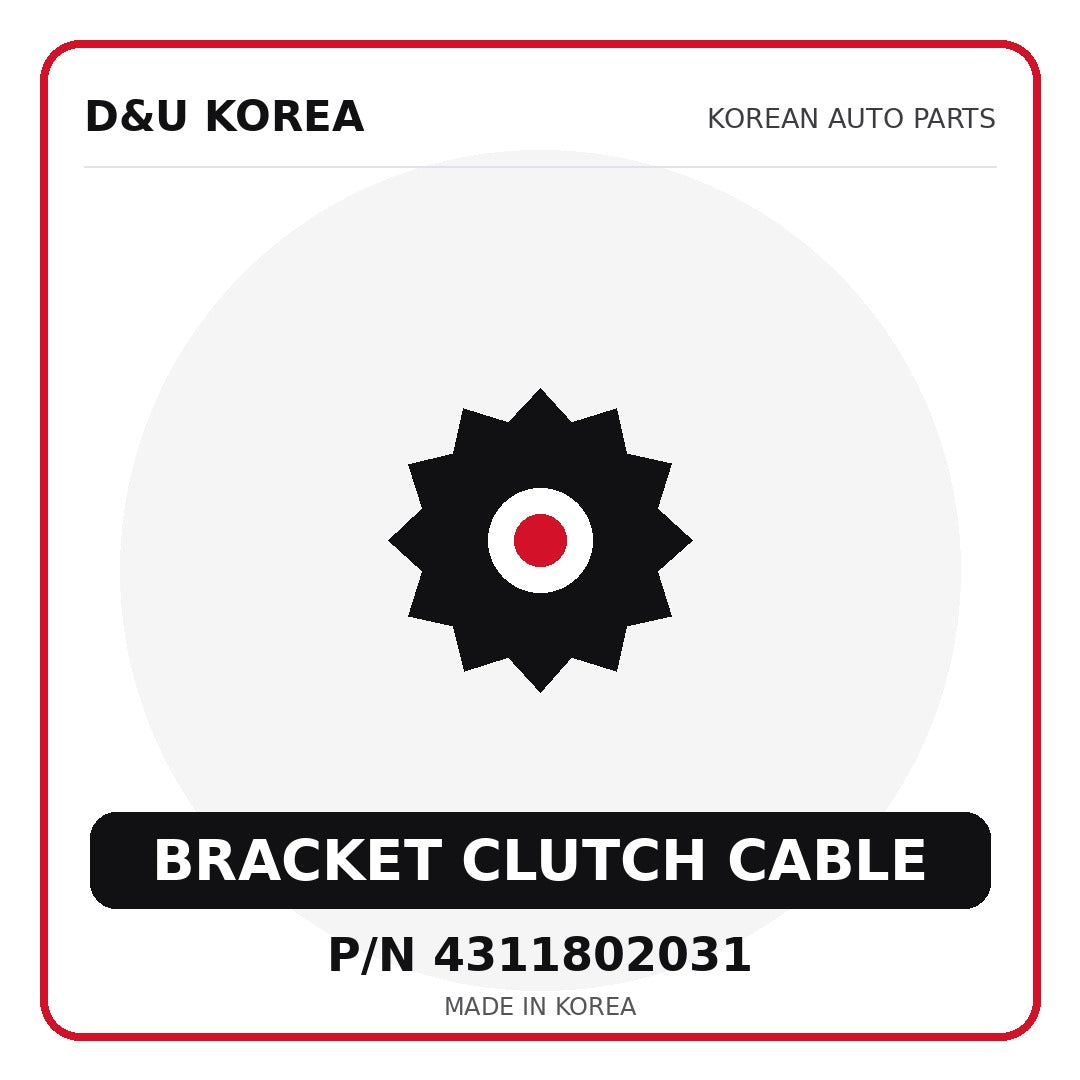 Genuine Mobis BRACKET CLUTCH CABLE 4311802031 - Korean auto parts from D&U Korea