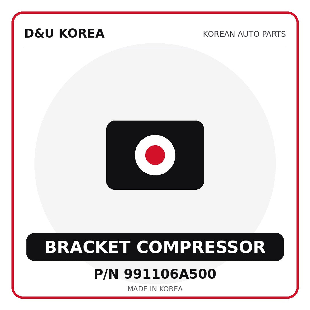 Genuine Mobis BRACKET COMPRESSOR 991106A500 - Korean auto parts from D&U Korea
