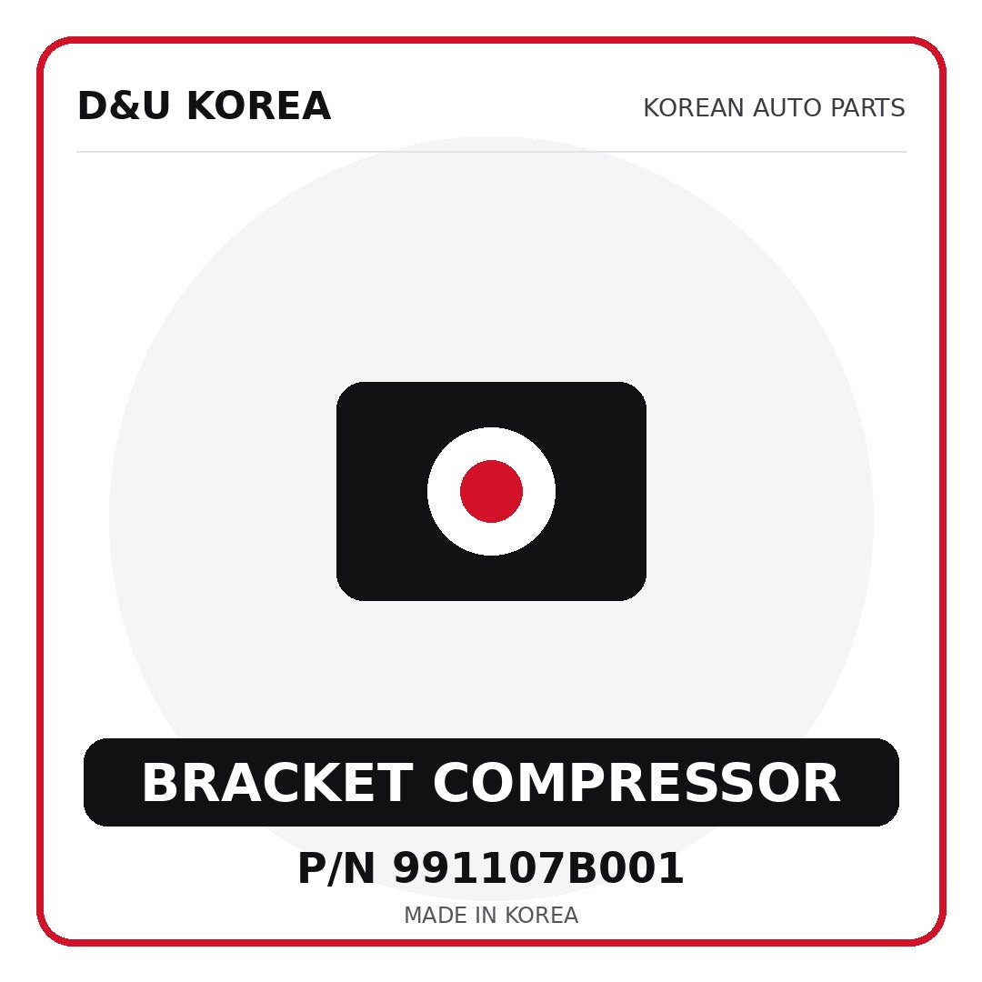 Genuine Mobis BRACKET COMPRESSOR 991107B001 - Korean auto parts from D&U Korea