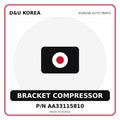 Genuine Mobis BRACKET COMPRESSOR AA33115810 for Korean vehicles | D&U Korea