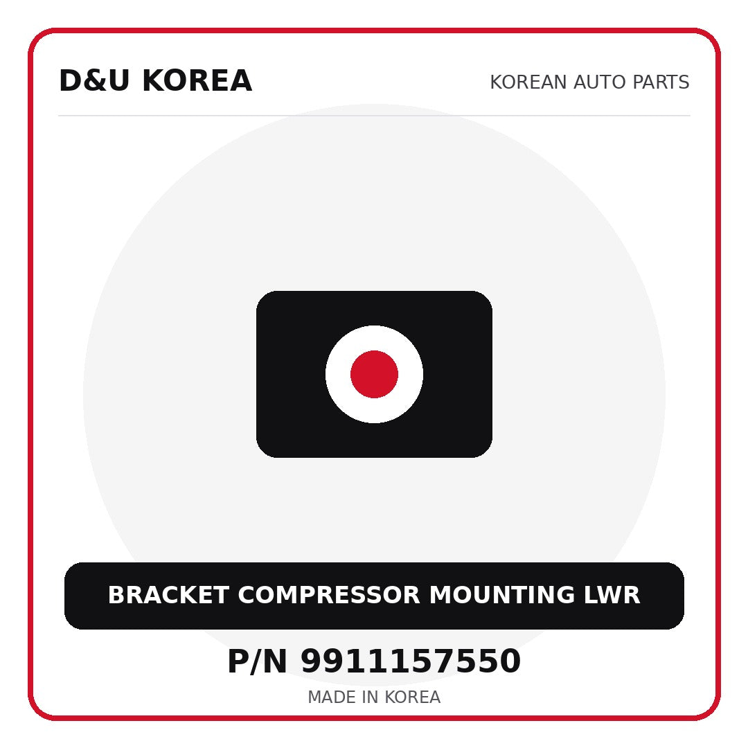 Genuine Mobis BRACKET COMPRESSOR MOUNTING LWR 9911157550 - Korean auto parts from D&U Korea