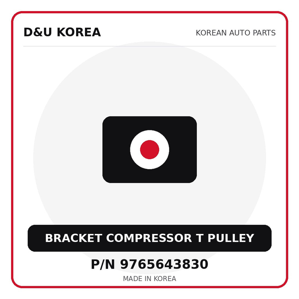 Genuine Mobis BRACKET COMPRESSOR T PULLEY 9765643830 - Korean auto parts from D&U Korea