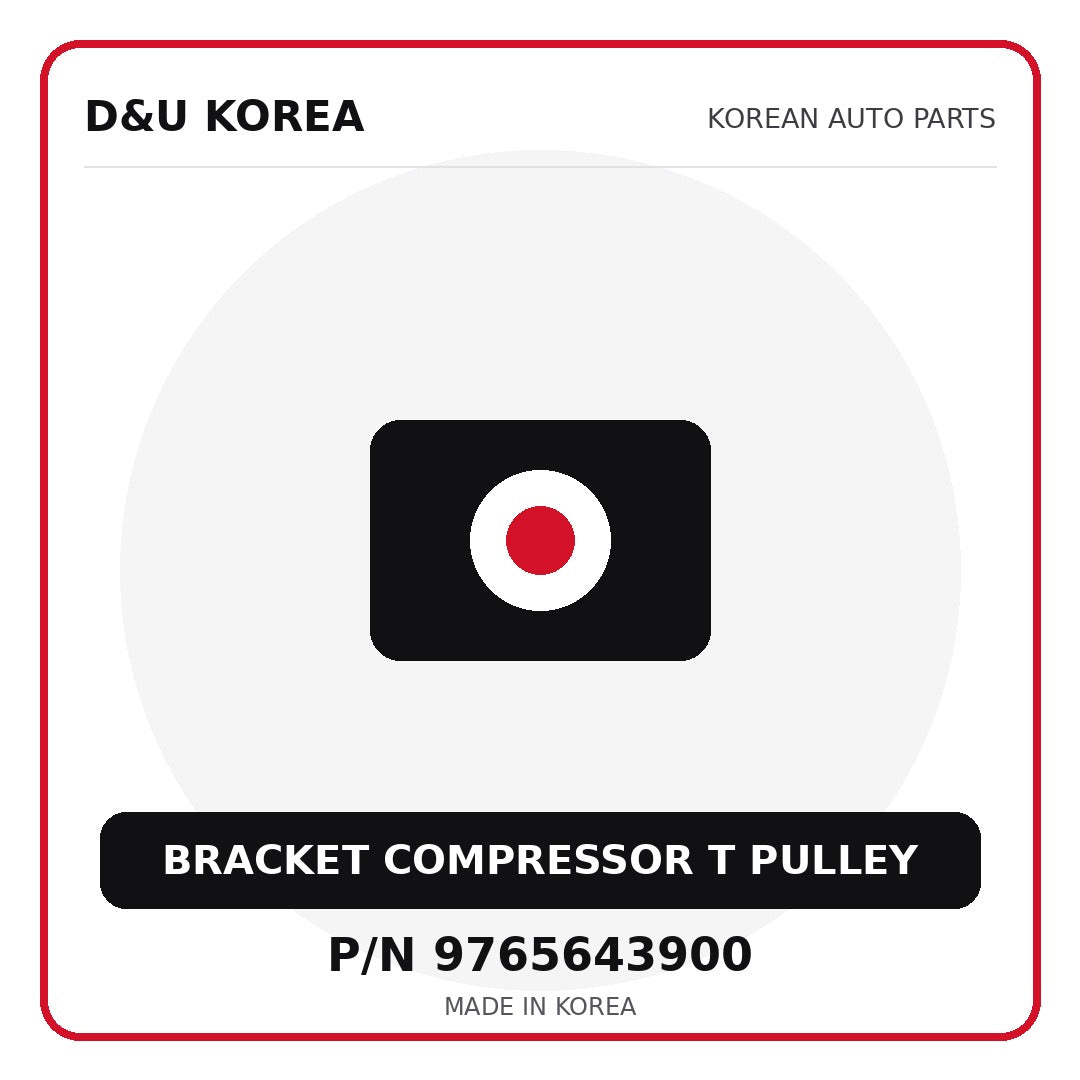 Genuine Mobis BRACKET COMPRESSOR T PULLEY 9765643900 - Korean auto parts from D&U Korea