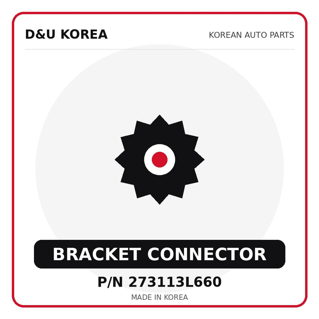 Genuine Mobis BRACKET CONNECTOR 273113L660 - Korean auto parts from D&U Korea
