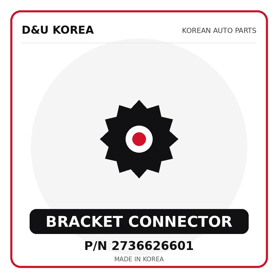 Genuine Mobis BRACKET CONNECTOR 2736626601 - Korean auto parts from D&U Korea
