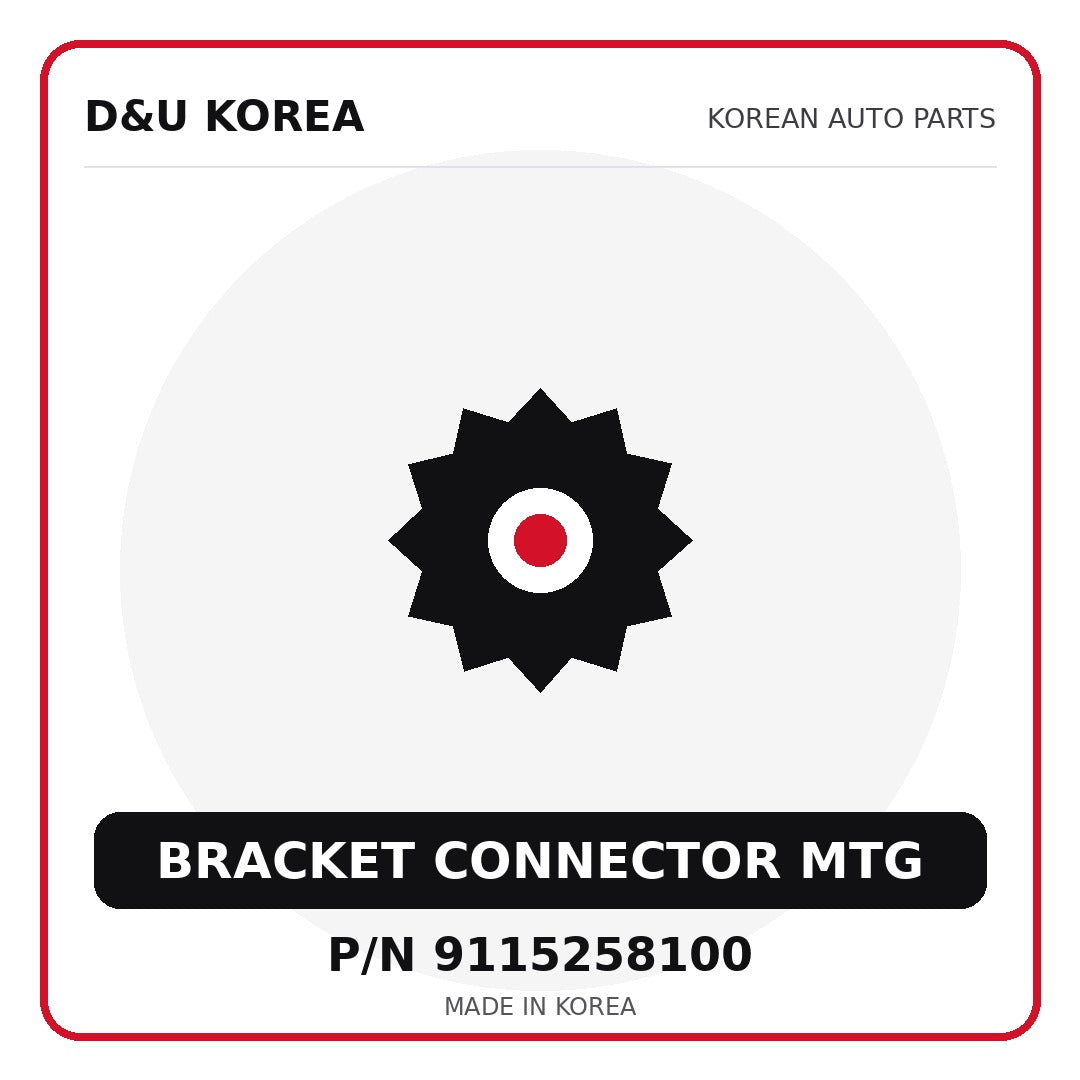 Genuine Mobis BRACKET CONNECTOR MTG 9115258100 - Korean auto parts from D&U Korea