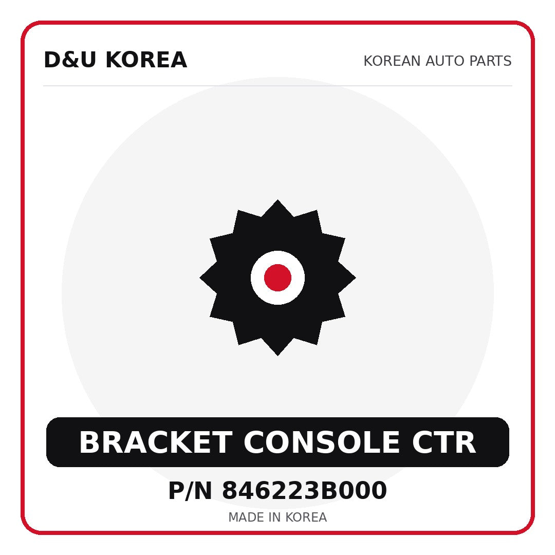 Genuine Mobis BRACKET CONSOLE CTR 846223B000 - Korean auto parts from D&U Korea