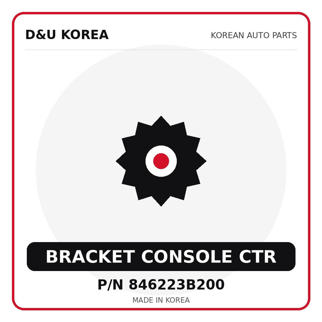 Genuine Mobis BRACKET CONSOLE CTR 846223B200 - Korean auto parts from D&U Korea