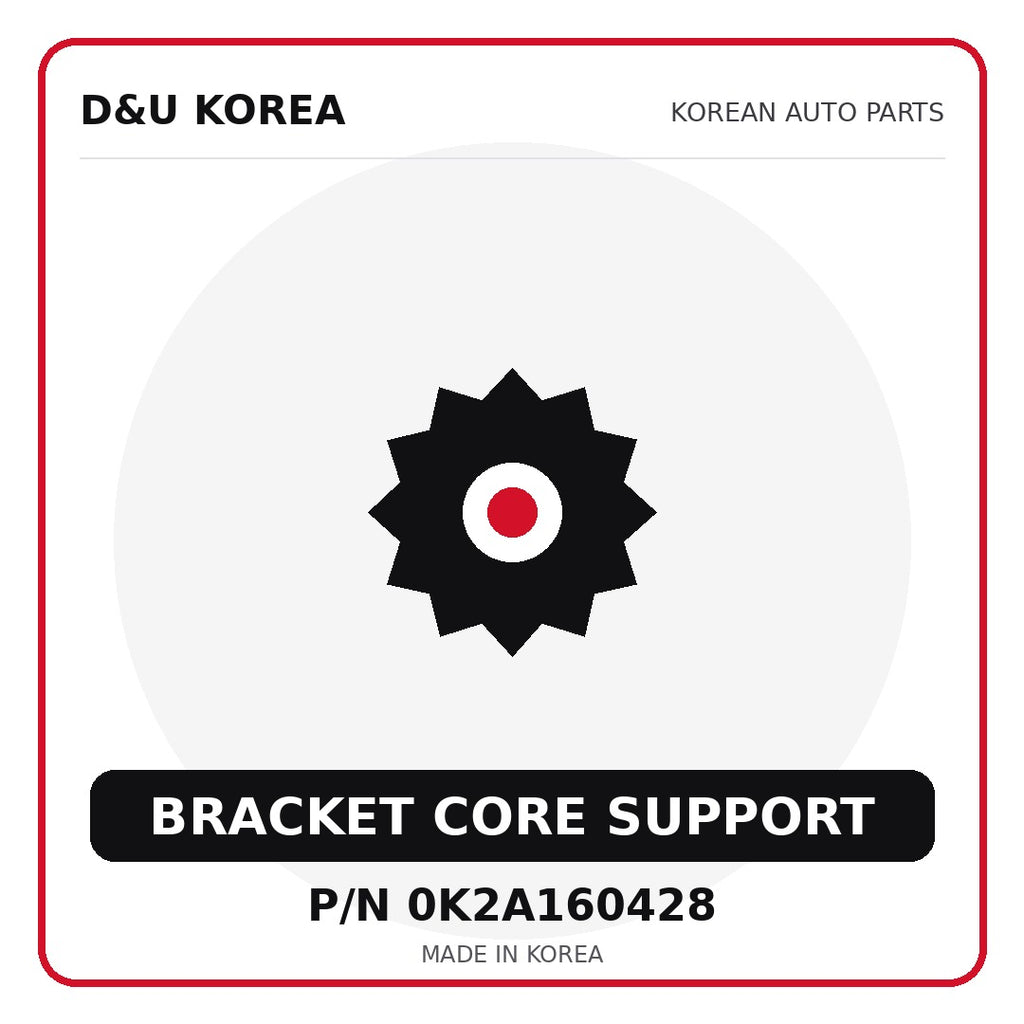 Genuine Mobis BRACKET CORE SUPPORT 0K2A160428 - Korean auto parts from D&U Korea